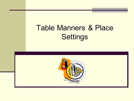 Table Manners & Place Settings