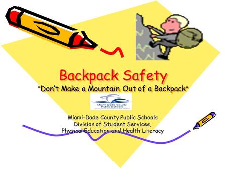 Backpack Safety “Don’t Make a Mountain Out of a Backpack”
