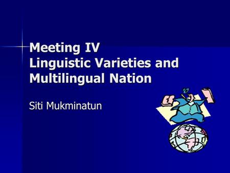 Meeting IV Linguistic Varieties and Multilingual Nation