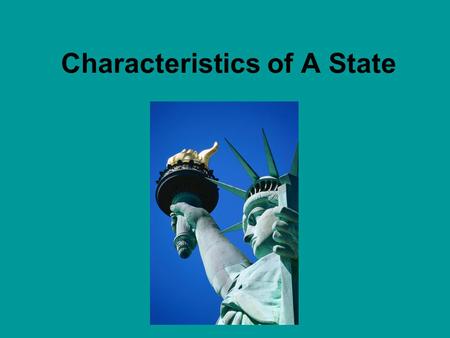 Characteristics of A State