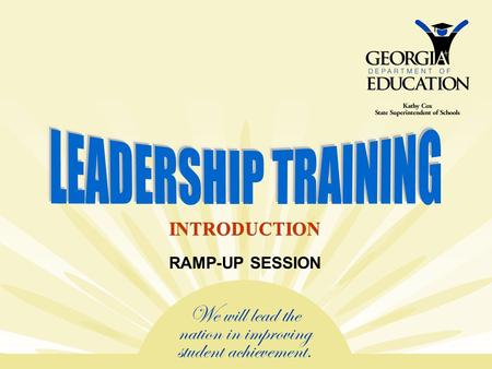 INTRODUCTION RAMP-UP SESSION. NEW DIRECTIONS FOR LEADER QUALITY  Gone Regional  Include APs in Learning Sessions  Develop Real Partnerships with RESAs.