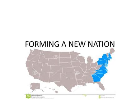 FORMING A NEW NATION.