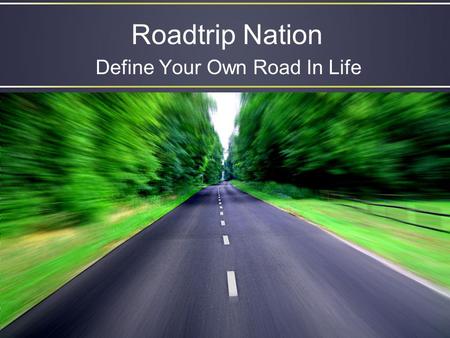 Define Your Own Road In Life
