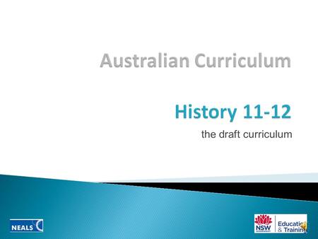 the draft curriculum The Australian Curriculum for Years 11 and 12 will include history courses in: Ancient history and Modern history.