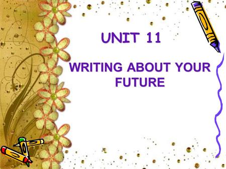 WRITING ABOUT YOUR FUTURE