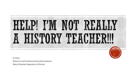 Help! I’m not REALLY a History Teacher!!!