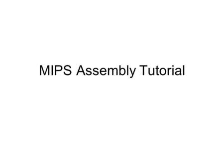 MIPS Assembly Tutorial