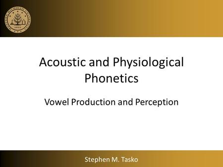 Acoustic and Physiological Phonetics