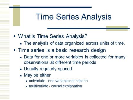 Time Series Analysis What is Time Series Analysis?