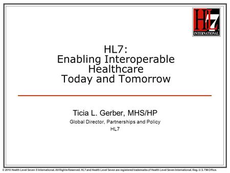 HL7: Enabling Interoperable Healthcare Today and Tomorrow