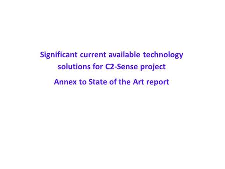 Significant current available technology solutions for C2-Sense project Annex to State of the Art report.