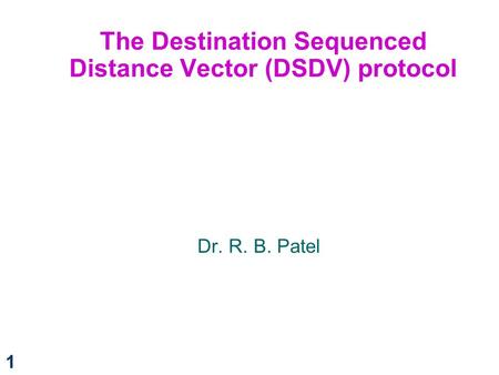 The Destination Sequenced Distance Vector (DSDV) protocol