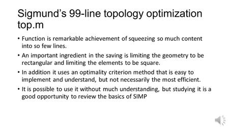 Sigmund’s 99-line topology optimization top.m