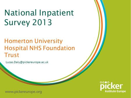 Inpatient Survey 2013 Homerton University Hospital NHS Foundation Trust National Inpatient Survey 2013 Homerton University Hospital NHS Foundation Trust.