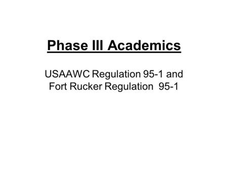 USAAWC Regulation 95-1 and Fort Rucker Regulation 95-1