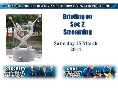 Briefing on Sec 2 Streaming Saturday 15 March 2014.