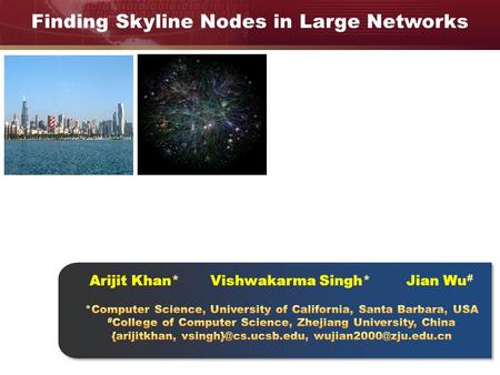 Finding Skyline Nodes in Large Networks. Evaluation Metrics:  Distance from the query node. (John)  Coverage of the Query Topics. (Big Data, Cloud Computing,