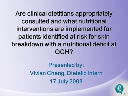 Presented by: Vivian Cheng, Dietetic Intern 17 July 2008