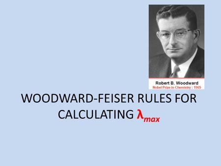 WOODWARD-FEISER RULES FOR CALCULATING λmax