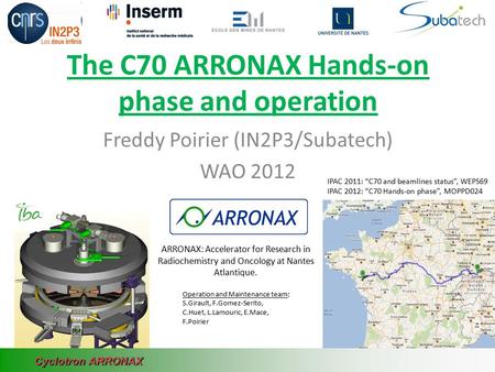 The C70 ARRONAX Hands-on phase and operation