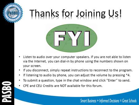 Listen to audio over your computer speakers. If you are not able to listen via the Internet, you can dial-in by phone using the numbers shown on your screen.