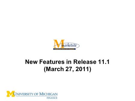 New Features in Release 11.1 (March 27, 2011). Release 11.1 New Features –Page Specific Training Content –Improved Address Selection Functionality 2.