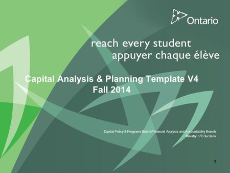 1 Capital Analysis & Planning Template V4 Fall 2014 Capital Policy & Programs Branch/Financial Analysis and Accountability Branch Ministry of Education.