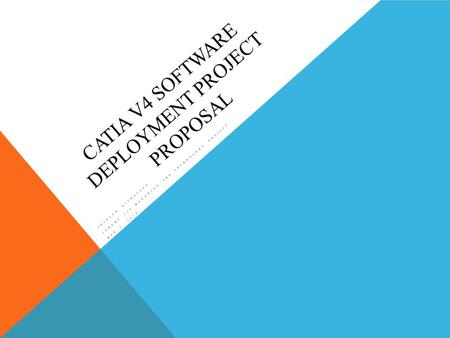 CATIA V4 Software Deployment Project Proposal