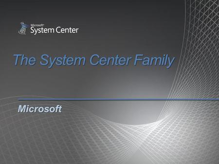 The System Center Family Microsoft. Mobile Device Manager 2008.