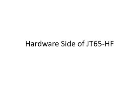 Hardware Side of JT65-HF.