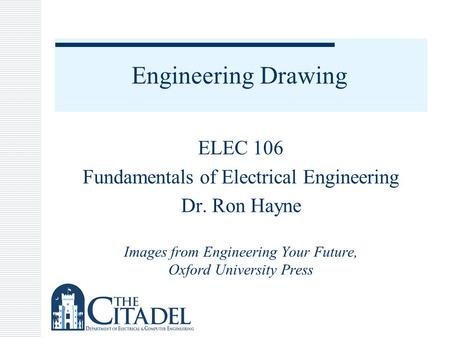 Engineering Drawing ELEC 106 Fundamentals of Electrical Engineering