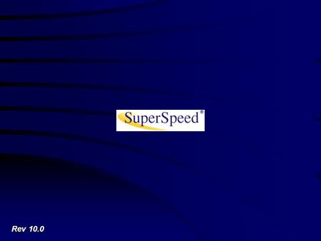 Rev 10.0. SuperSpeed Software, Inc.2 RamDisk 2000/XP/2003 SuperSpeed 2000/XP/2003 SuperCache 2000/2003 Super Performance RamDisk and Disk Caching Software.