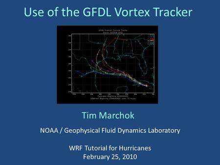 Use of the GFDL Vortex Tracker