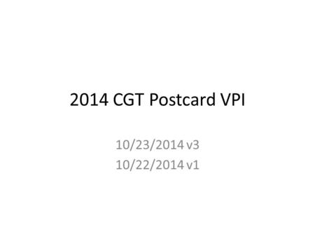 2014 CGT Postcard VPI 10/23/2014 v3 10/22/2014 v1.