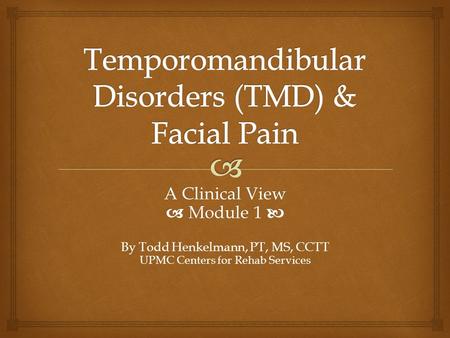 Temporomandibular Disorders (TMD) & Facial Pain