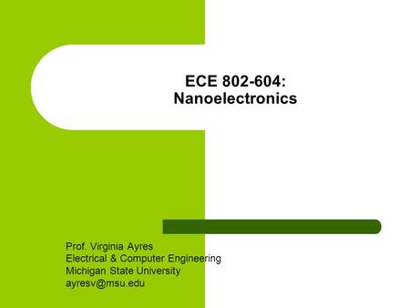 Prof. Virginia Ayres Electrical & Computer Engineering