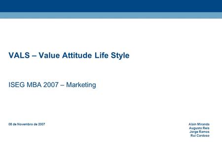 VALS – Value Attitude Life Style