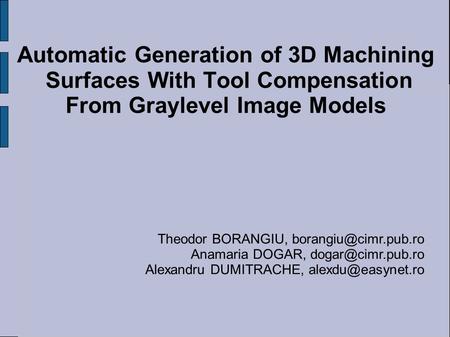Automatic Generation of 3D Machining Surfaces With Tool Compensation