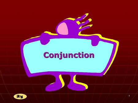 1 Conjunction. 2  Digunakan untuk menggabungkan dua kalimat/bagian kalimat yang setara dalam kalimat majemuk disebut coordinate conjunction.  Digunakan.
