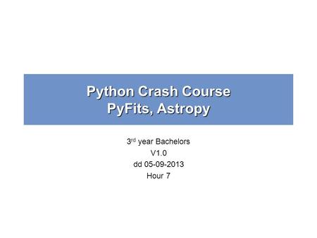 Python Crash Course PyFits, Astropy
