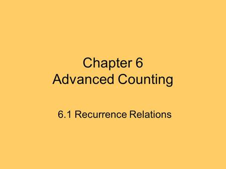 Chapter 6 Advanced Counting 6.1 Recurrence Relations.