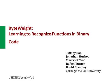 ByteWeight: Learning to Recognize Functions in Binary Code