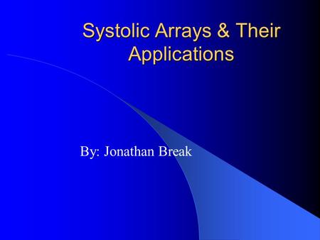 Systolic Arrays & Their Applications