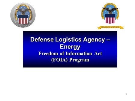 1 Defense Logistics Agency – Energy Freedom of Information Act (FOIA) Program.