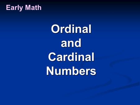 Early Math OrdinalandCardinalNumbers. Ordinal Numbers Early Math Move one.