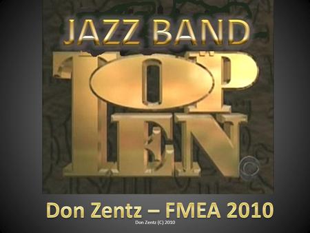 Don Zentz (C) 2010. #1 Drum Set Integration Don Zentz (C) 2010.