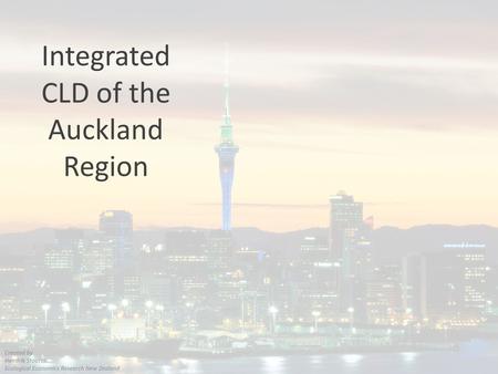 Integrated CLD of the Auckland Region Created by Hendrik Stouten Ecological Economics Research New Zealand.