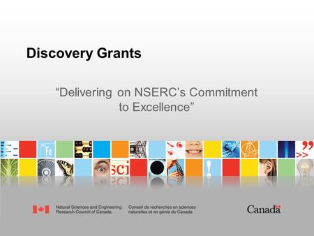 Discovery Grants “Delivering on NSERC’s Commitment to Excellence”