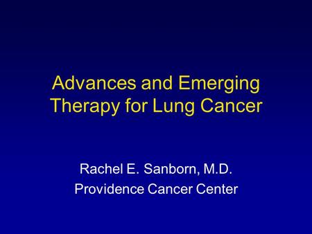 Advances and Emerging Therapy for Lung Cancer