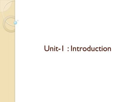 Unit-1 : Introduction.